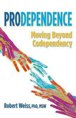 Prodependence : Moving Beyond Codependency - BookMarket