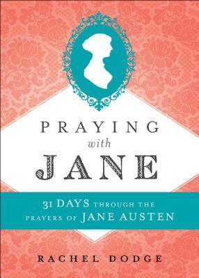 Praying with Jane : 31 Days through the Prayers of Jane Austen - BookMarket