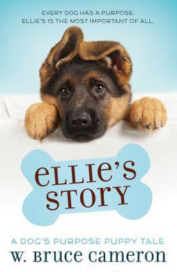 Ellie'S Story: A Dog'S Purpose - BookMarket