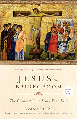 Jesus The Bridegroom : The Greatest Love Story Ever Told - BookMarket