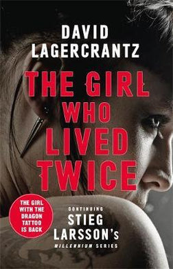 The Girl Who Lived Twice : A Thrilling New Dragon Tattoo Story - BookMarket