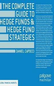 The Complete Guide to Hedge Funds and Hedge Fund Strategies