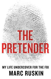 The Pretender : My Life Undercover for the FBI - BookMarket