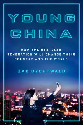 Young China : How the Restless Generation Will Change Their Country and the World - BookMarket