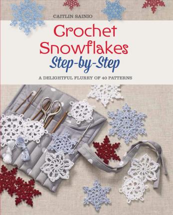 Crochet Snowflakes Step-By-Step /T - BookMarket