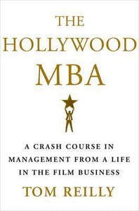 The Hollywood MBA : A Crash Course in Management from a Life in the Film Business - BookMarket