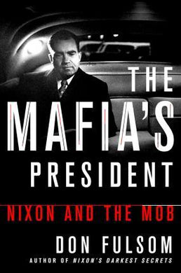 The Mafia'S President : Nixon and the Mob - BookMarket