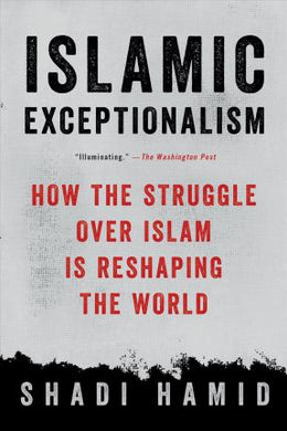 Islamic Exceptionalism : How the Struggle Over Islam Is Reshaping the World - BookMarket