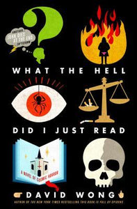 What the Hell Did I Just Read : A Novel of Cosmic Horror - BookMarket