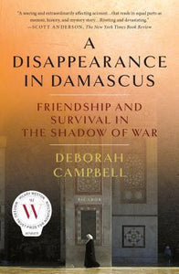 A Disappearance in Damascus : Friendship and Survival in the Shadow of War - BookMarket