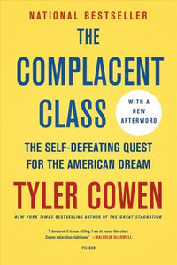 The Complacent Class : The Self-Defeating Quest for the American Dream - BookMarket