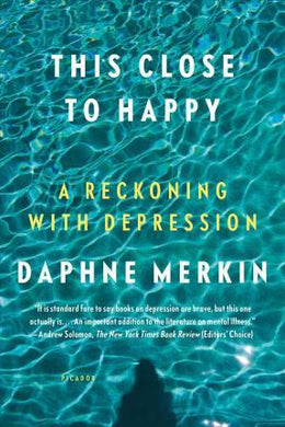 This Close to Happy : A Reckoning with Depression - BookMarket