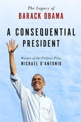 Consequential President: Barack Obama /T - BookMarket