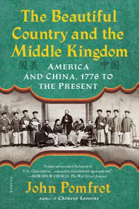 The Beautiful Country and the Middle Kingdom : America and China, 1776 to the Present - BookMarket