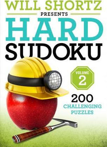 Will Shortz Presents Hard Sudoku Volume 2 : 200 Challenging Puzzles