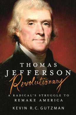 Thomas Jefferson - Revolutionary : A Radical's Struggle to Remake America - BookMarket