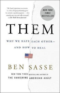 Them : Why We Hate Each Other--and How to Heal