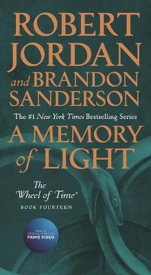 A Memory of Light : Book Fourteen of the Wheel of Time