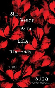 She Wears Pain Like Diamonds : Poems