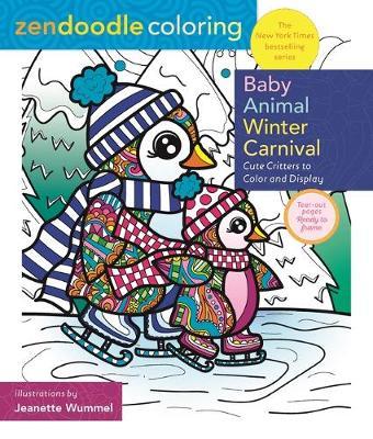 Zendoodle Coloring: Baby Animal Winter Carnival : Snow Day Fun to Color and Display