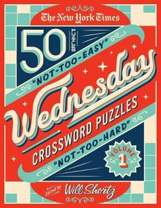 The New York Times Wednesday Crossword Puzzles Volume 1