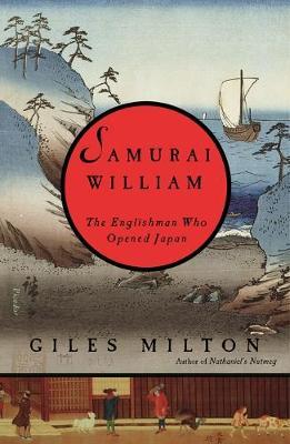 Samurai William : The Englishman Who Opened Japan