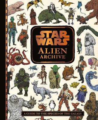 Star Wars Alien Archive : An Illustrated Guide to the Species of the Galaxy  (Last Copy)