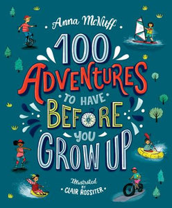 100 Adventures to Have Before You Grow Up