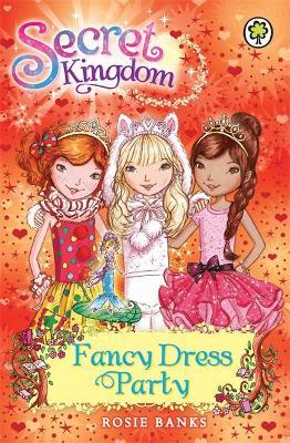 Secret Kingdom: Fancy Dress Party : Book 17