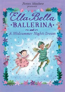 Ella Bella Ballerina And Midsummer Night'S Dream (HC)