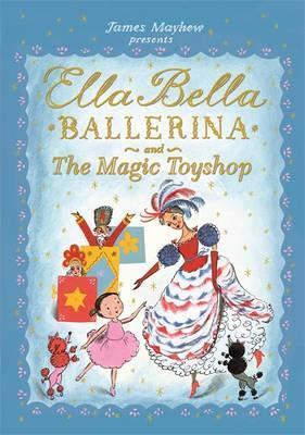 Ella Bella Ballerina & Magic Toyshop