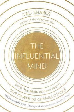 The Influential Mind : What the Brain Reveals About Our Power to Change Others - BookMarket