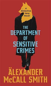 The Department of Sensitive Crimes : A Detective Varg novel