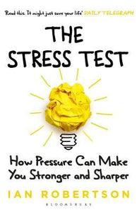 The Stress Test : How Pressure Can Make You Stronger and Sharper - BookMarket