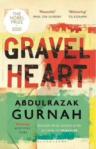 Gravel Heart : By the winner of the Nobel Prize in Literature 2021