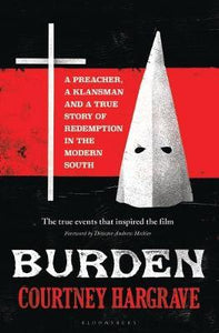 Burden : A Preacher, a Klansman and a True Story of Redemption in the Modern South - BookMarket