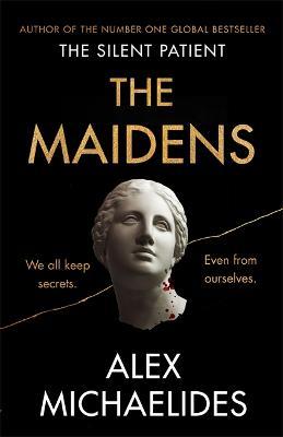 The Maidens : The instant Sunday Times bestseller from the author of The Silent Patient