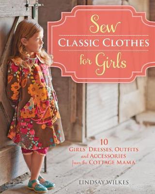 Sew Classic Clothes For Girls: 10 Girls'