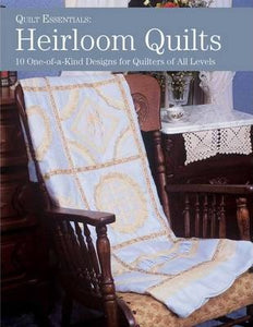 Heirloom Quilts: 10 One-Of-A-Kind Design