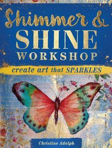 Shimmer & Shine Workshop : Create Art That Sparkles