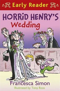 Horrid Henry'S Wedding Earlyreader - BookMarket