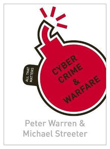 All That Matters: Cyber Crime & Warfare