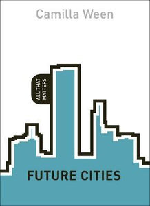 All That Matters: Future Cities