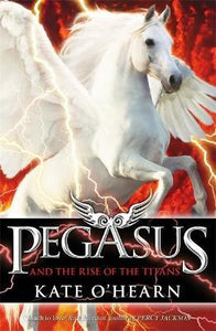 Pegasus and the Rise of the Titans : Book 5