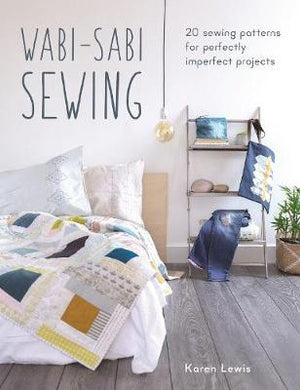 Wabi-Sabi Sewing : 20 sewing patterns for perfectly imperfect projects - BookMarket