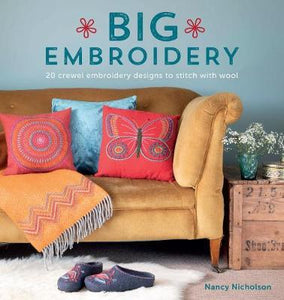 Big Embroidery : 20 Crewel Embroidery Designs to Stitch with Wool