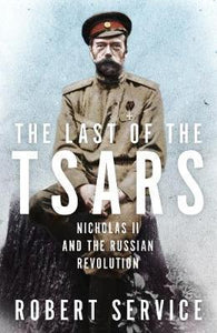 The Last of the Tsars : Nicholas II and the Russian Revolution - BookMarket