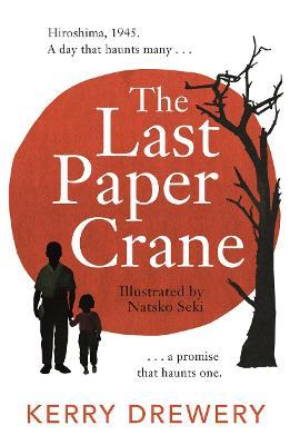 The Last Paper Crane : winner of the Warwickshire Schools Library Award.