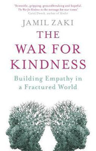 The War for Kindness : Building Empathy in a Fractured World