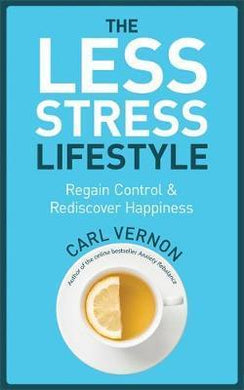 The Less-Stress Lifestyle : Regain Control & Rediscover Happiness - BookMarket